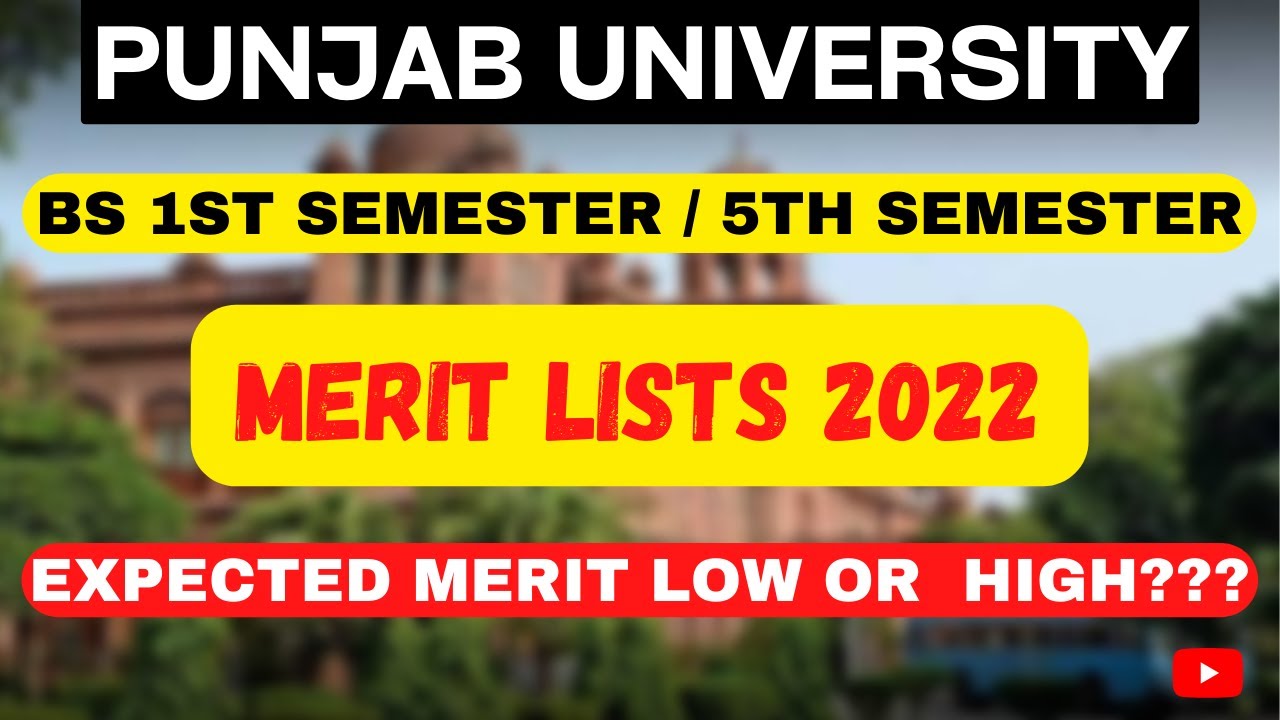 Punjab University Merit Lists 2022 | BS 1st & BS 5th Semester | PU Admissions 2022 Merit 2022 PU