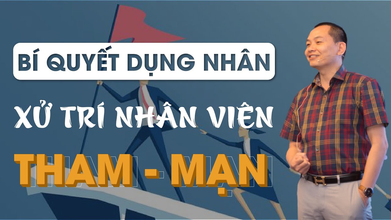 Nghệ Thuật Quản Trị Nhân Sự - Xử Trí Nhân Viên Tham Mạn | Ngô Minh Tuấn | Học Viện CEO Việt Nam
