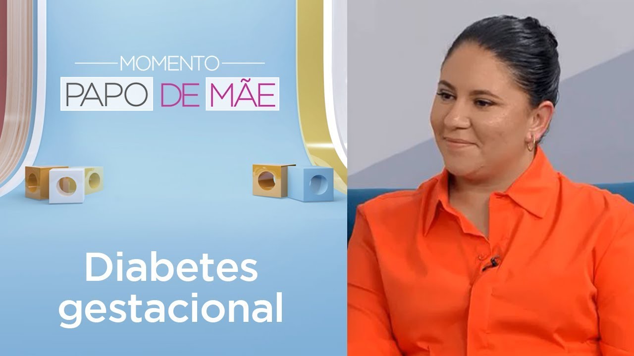 O que é diabetes gestacional e como afeta o bebê? | Momento Papo de Mãe