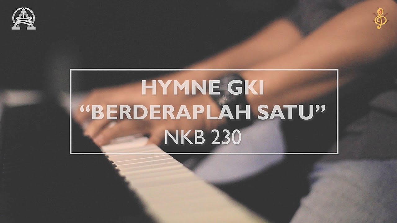 NKB 230 - BERDERAPLAH SATU (HIMNE GKI) // GEMA KARYA INSANI