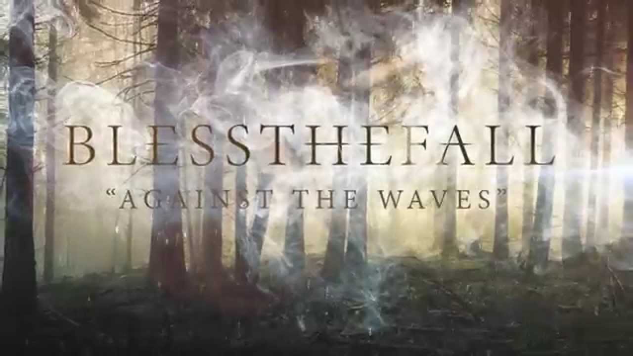 Blessthefall - Against The Waves