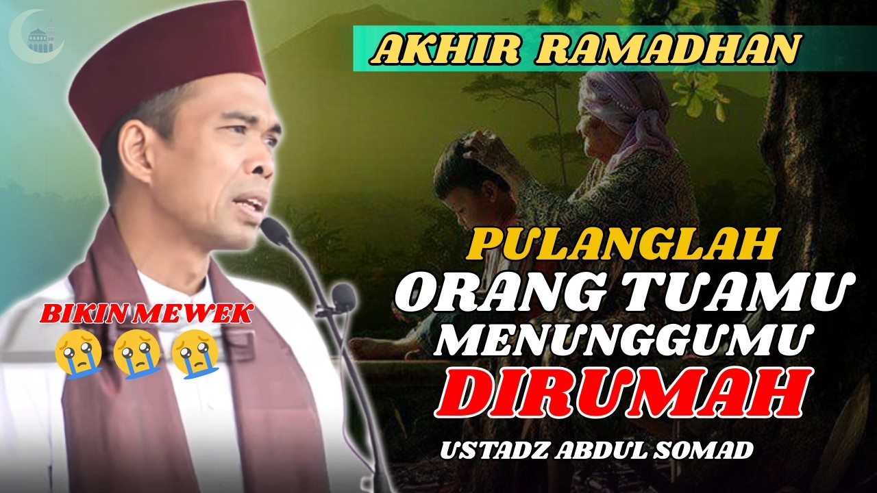 BIKIN NANGIS ‼️ PULANGLAH KAWAN ORANG TUAMU MENUNGGUMU DIRUMAH | USTADZ ABDUL SOMAT TERBARU