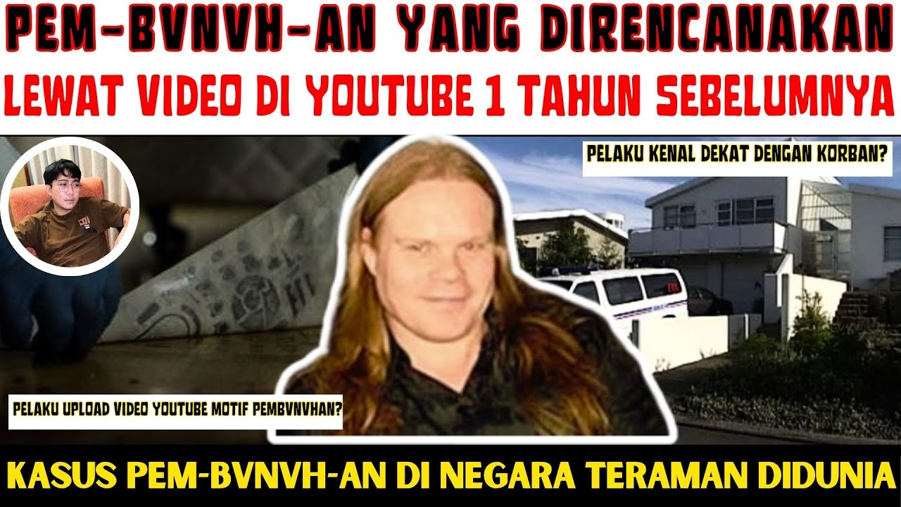 KASUS PEMBV-NVHAN Di Negara TERAMAN DIDUNIA, Pelaku Upload Video Motif Ke Youtube 1 Tahun Sebelumnya