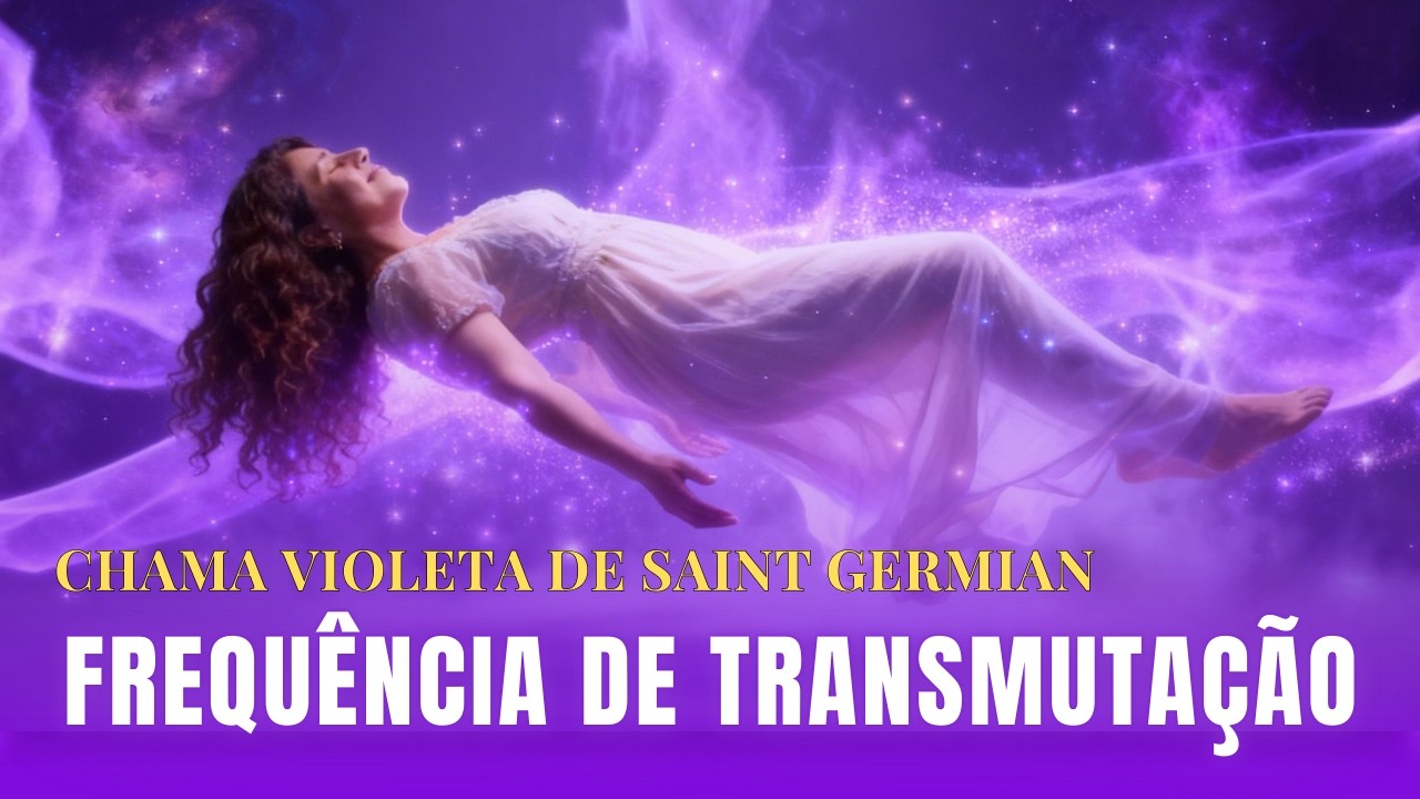 💜CHAMA VIOLETA 963Hz - Transmutação Profunda com Saint Germain - Frequência de Libertação Espiritual