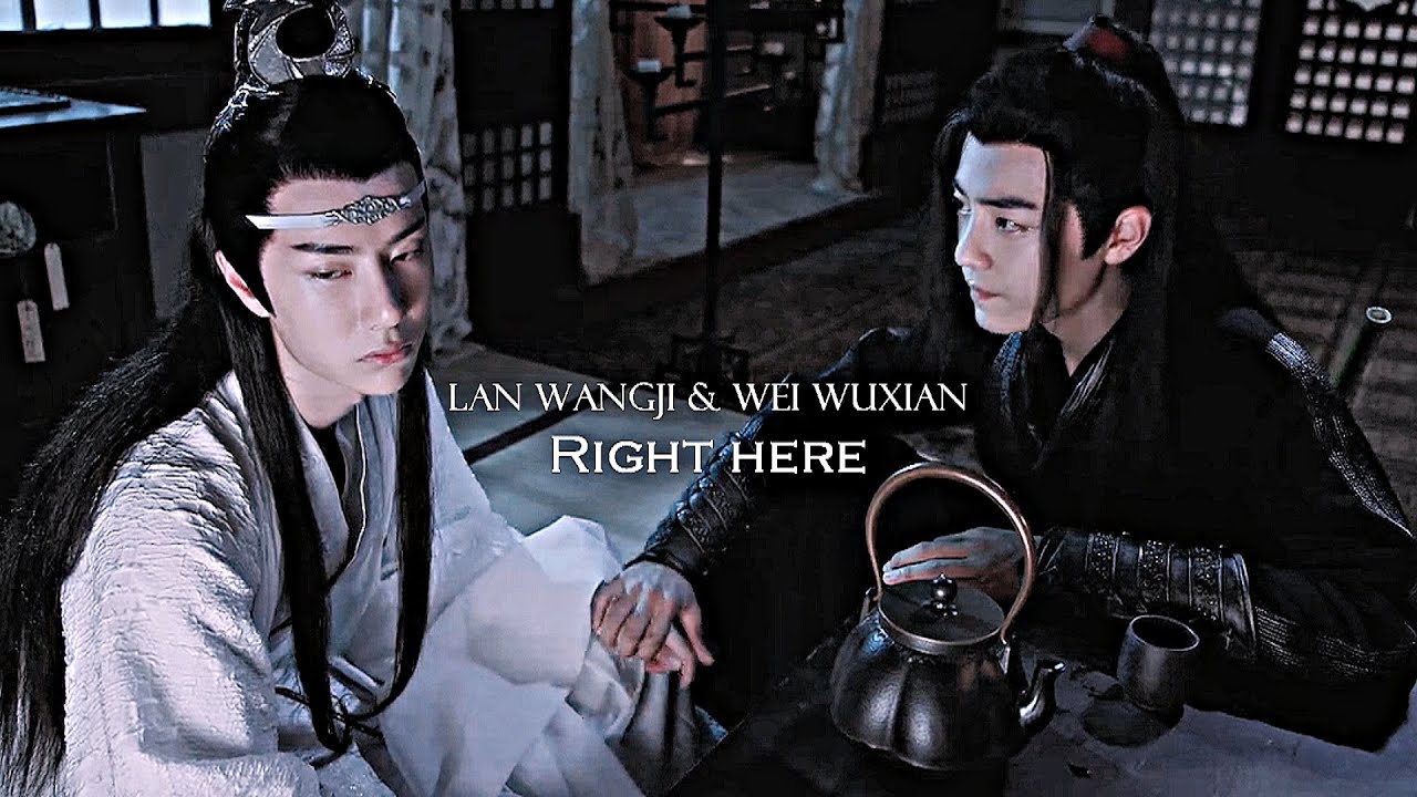 Lan Wangji & Wei Wuxian | Right Here [The Untamed 陈情令] {Requested}