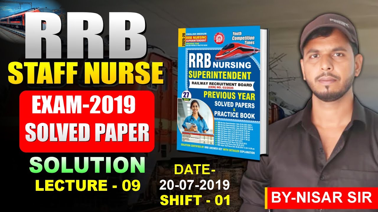 RRB STAFF NURSE EXAM -2019 SOLVED PAPER || DATE-20-07-2019| SHIFT-1 (P-01) | LECTURE- 09 