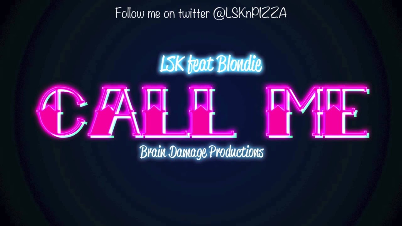 LSK feat. Blondie - Call Me