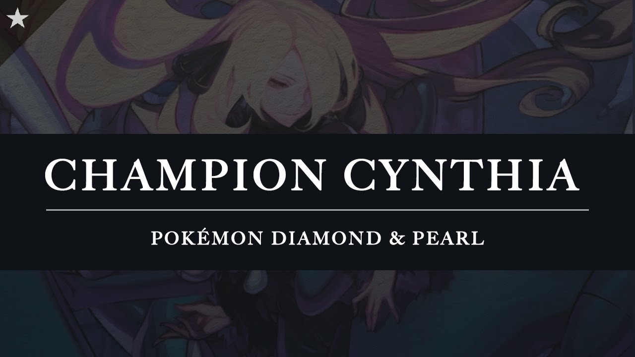 Pokémon Diamond & Pearl: Champion Cynthia Arrangement [Revision]