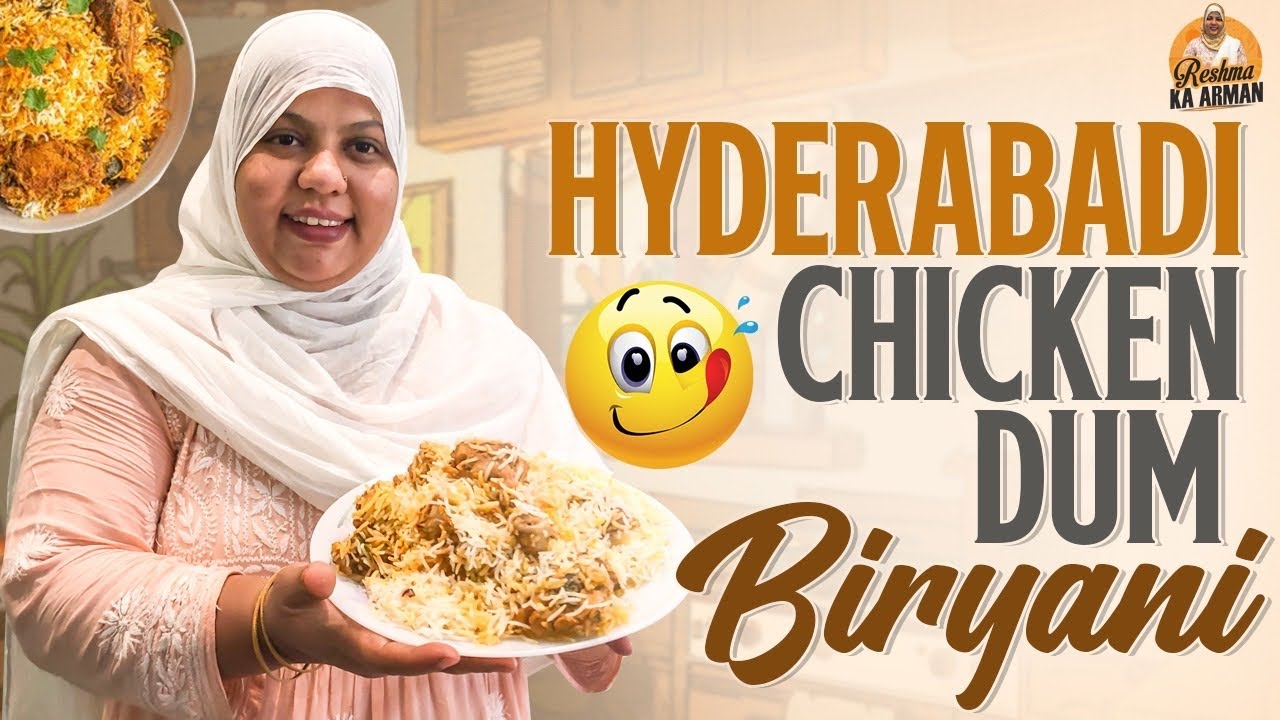 Hyderabadi Chicken Dum Biryani | Reshma Ka Arman