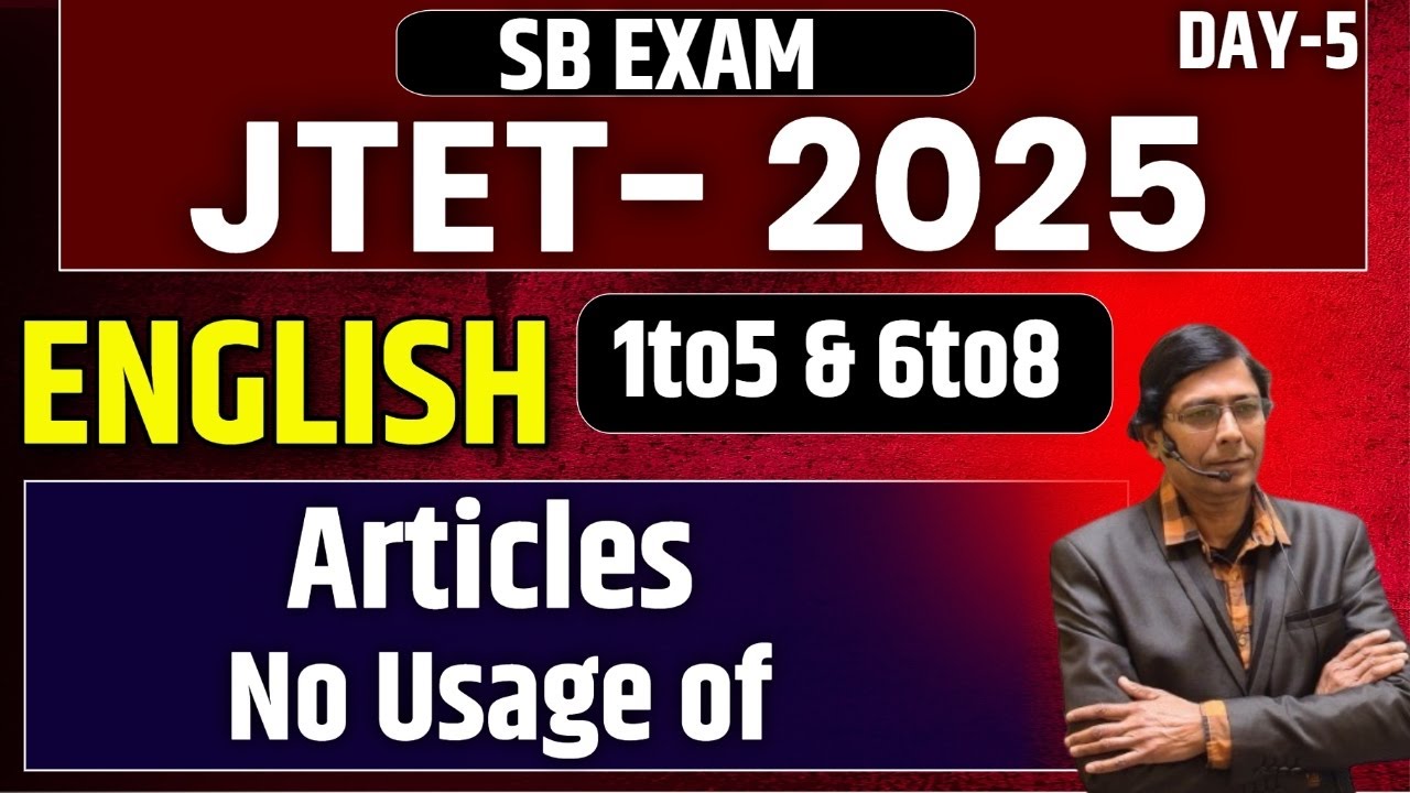 JTET ENGLISH 2025 | No Usage of (Based on Articles) | Day - 5 |Jharkhad TET English |SB Exam Classes