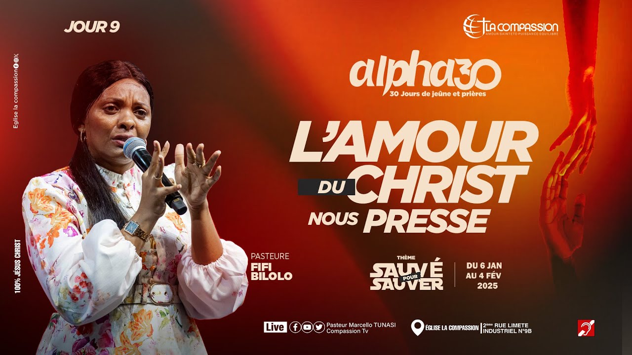 L'AMOUR DU CHRIST NOUS PRESSE - PAST FIFI BILOLO TUNASI - ALPHA 30 JOUR 9 - SAUVÉ POUR SAUVER