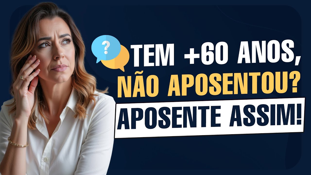 TEM MAIS DE 60 ANOS E AINDA NÃO SE APOSENTOU? Veja o que fazer, mesmo se nunca tiver contribuído!