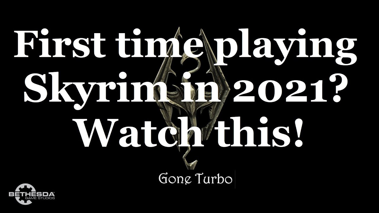 Playing Skyrim for the first time in 2021?