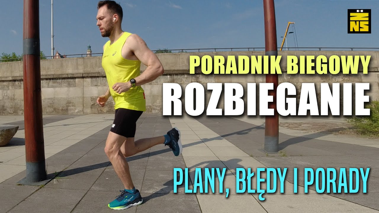 ROZBIEGANIE - kompletny poradnik biegowy | Plan treningowy i progresje