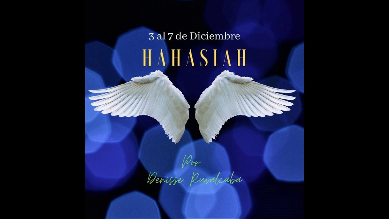 51. HAHASIAH (Dios Oculto)