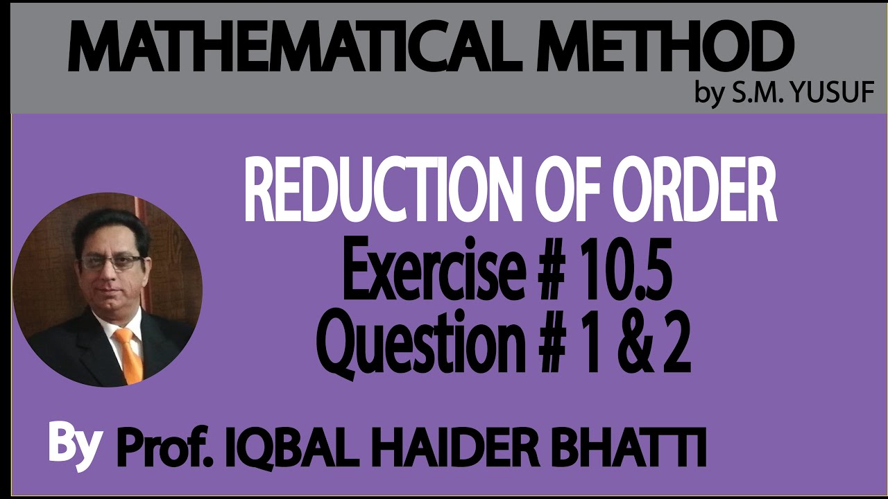 Ch# 10 Reduction of Order Ex 10.5 Q1, Q2 _ Method by S.M. Yusuf (Lec 21)