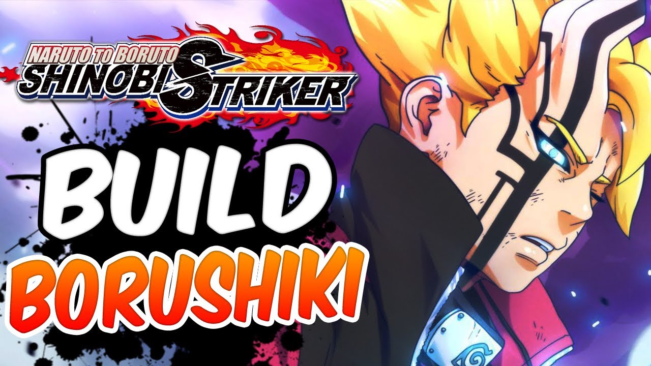 Naruto to Boruto Shinobi Striker - Build Borushiki (FR)