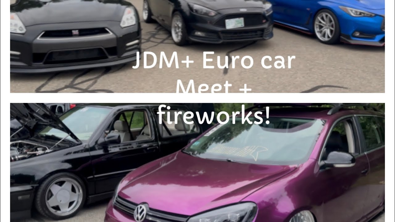 JDM + EURO + USA CAR Meet with Fireworks!