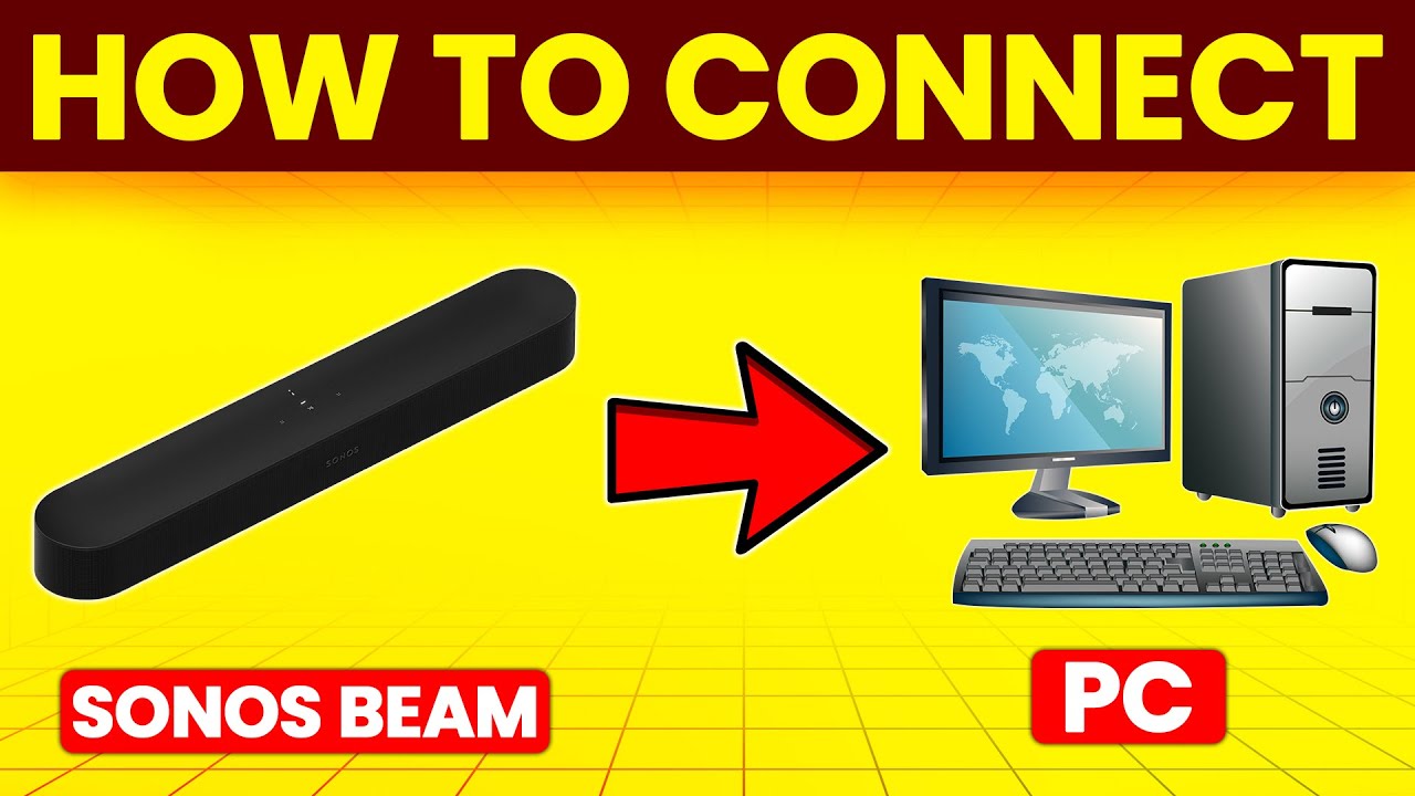 How To Connect Sonos Beam To PC (How To Set Up Sonos Beam To PC)