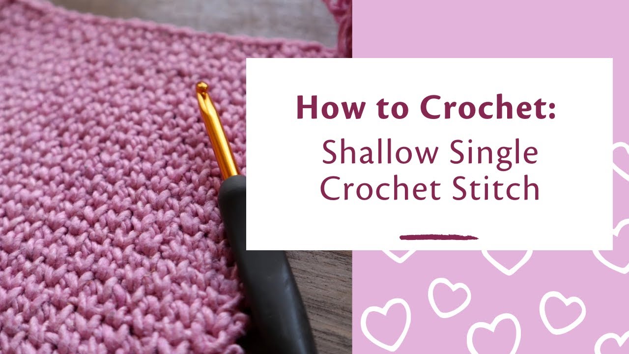 How to Crochet: The Shallow Single Crochet Stitch