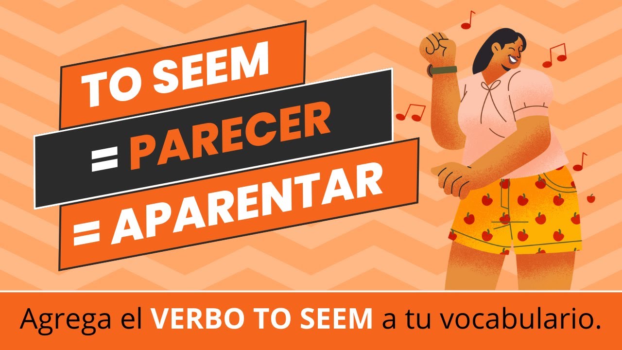 🔥 COMO USAR EL VERBO TO SEEM  │ Parecer - Aparentemente en Ingles