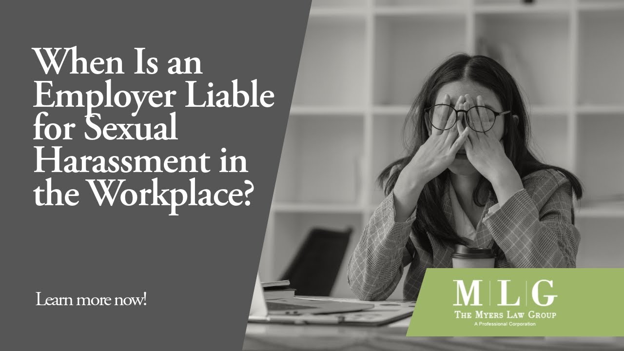 When Is an Employer Liable for Sexual Harassment in the Workplace? | The Myers Law Group