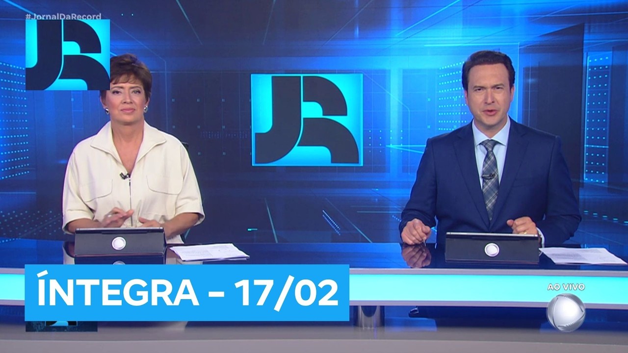Assista à íntegra do Jornal da Record | 17/02/2026