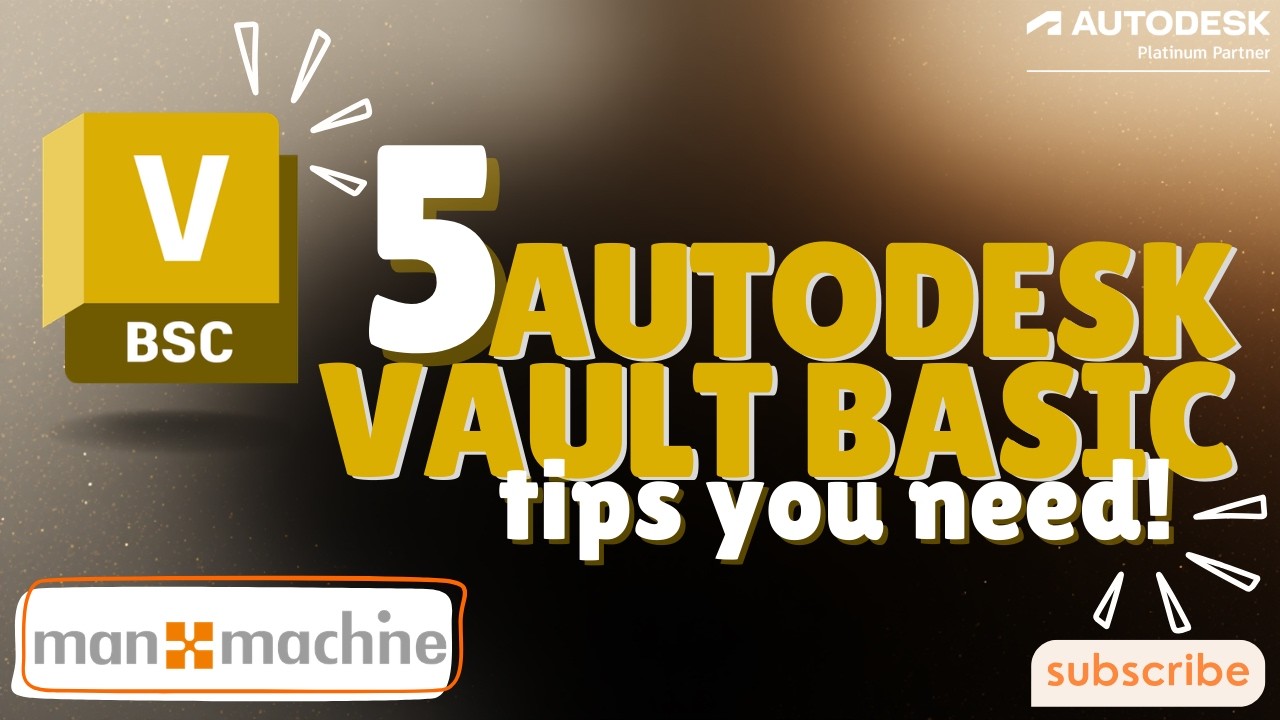 5 Top Tips for Autodesk Vault Basic