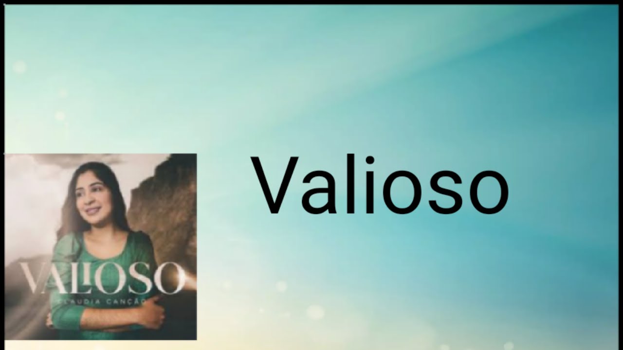 Valioso  Cl&aacute;udia Can&ccedil;&atilde;o  #ComLetra