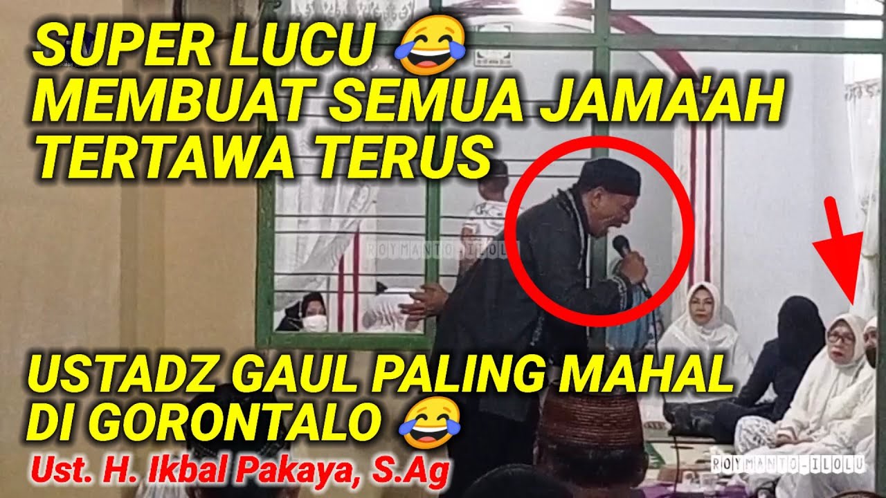 CERAMAH GORONTALO LUCU 😂 || Ust. H. IKBAL PAKAYA, S.Ag