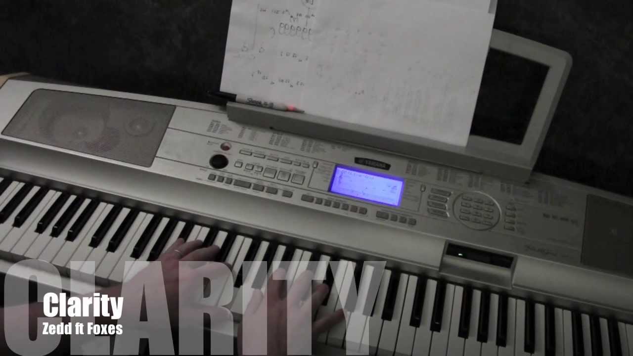 Clarity- Piano Cover- Zedd ft Foxes