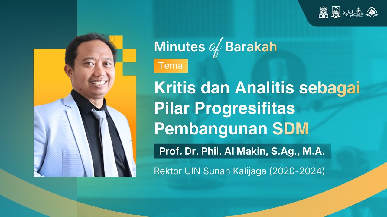 Prof. Al Makin - Kritis dan Analitis sebagai Pilar Progresifitas Pembangunan Sumber Daya Manusia