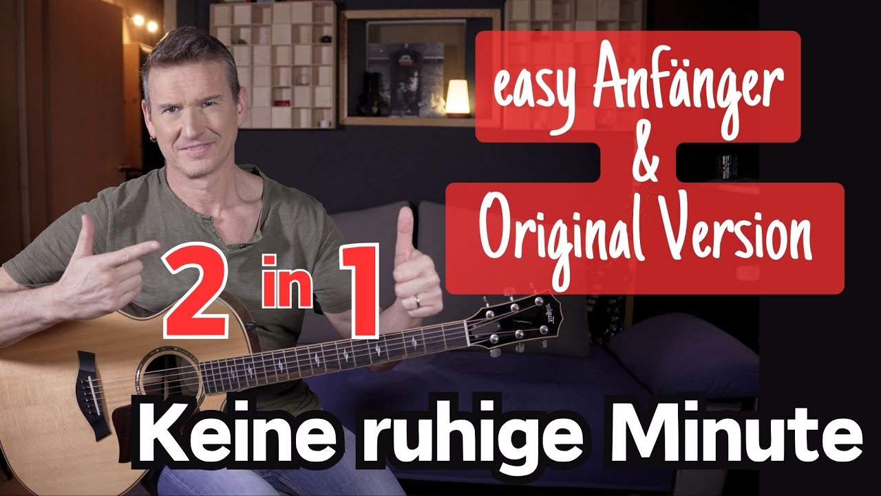 Keine ruhige Minute (Reinhard Mey) in 2 VERSIONEN (Gitarrenanfänger & Original)-Gitarre lernen
