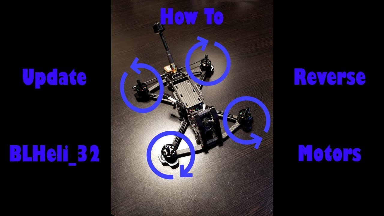 How To Update BLHeli 32 & Change Motor Directions