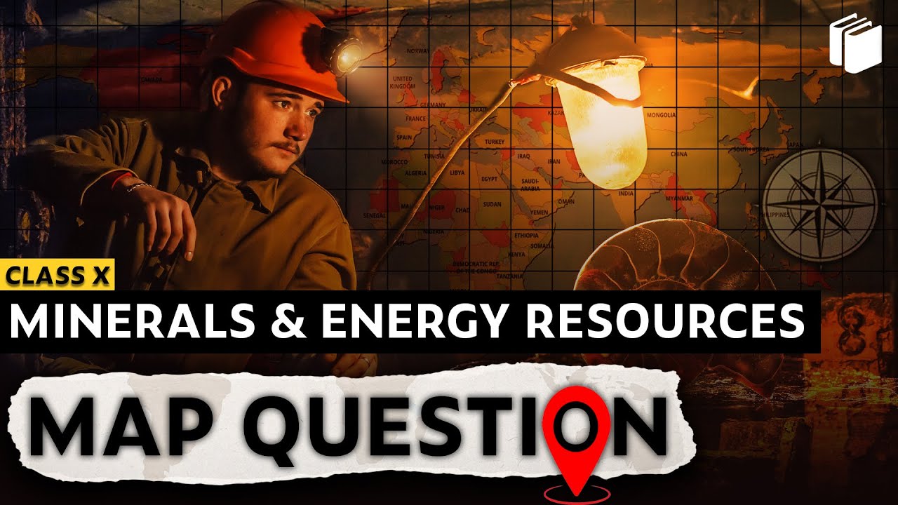 Map Series | Minerals & Energy Resources | Chapter 5 - Geography | Class 10 | PuStack