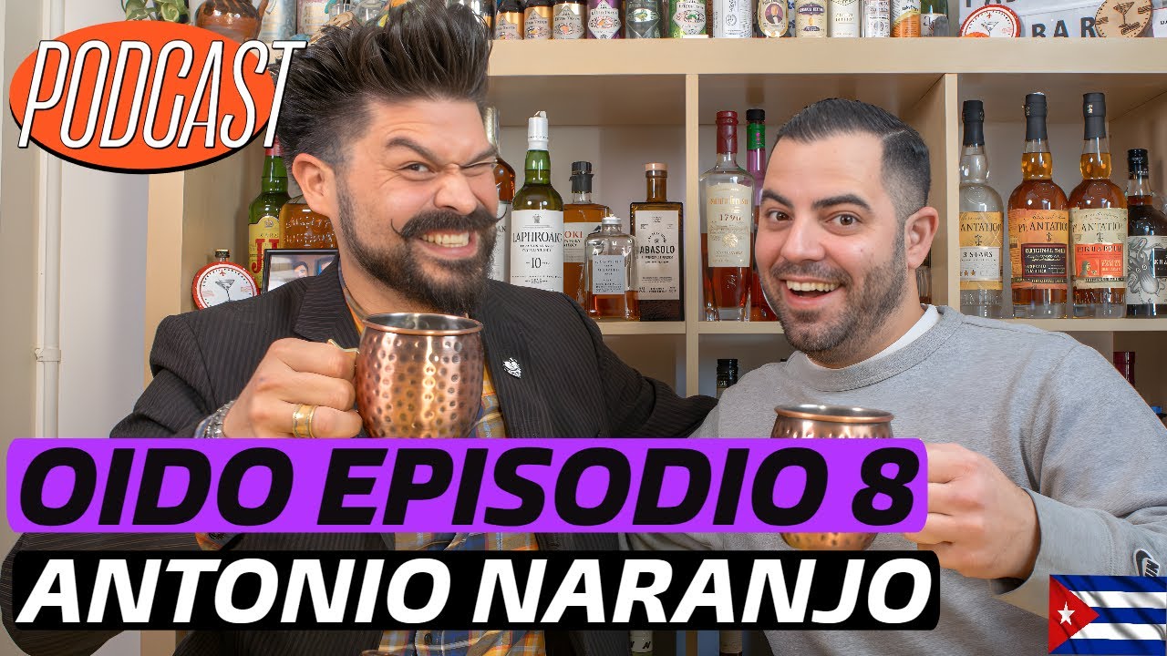 Oido Podcast Cocteleria  Ep 8 Antonio Naranjo Cuba