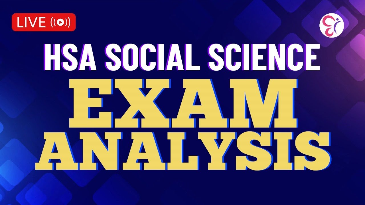 HSA SOCIAL SCIENCE  EXAM ANALYSIS | HSA EXAM 2025