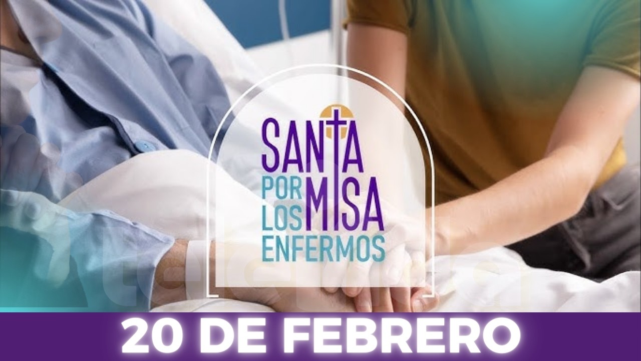 Santa Misa Por los Enfermos | Viérnes 20 de Febrero 2026