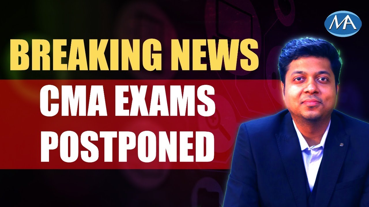 CMA exams postponed II Very important announcement for all CMA students
