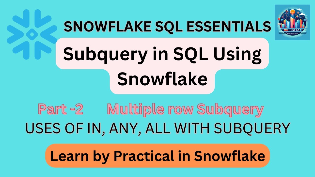 Mastering Multiple Row Subqueries in Snowflake: A Comprehensive Guide! with All, Any, IN Subquery!!