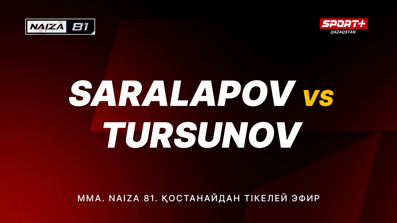 NAIZA 81: SARALAPOV vs TURSUNOV