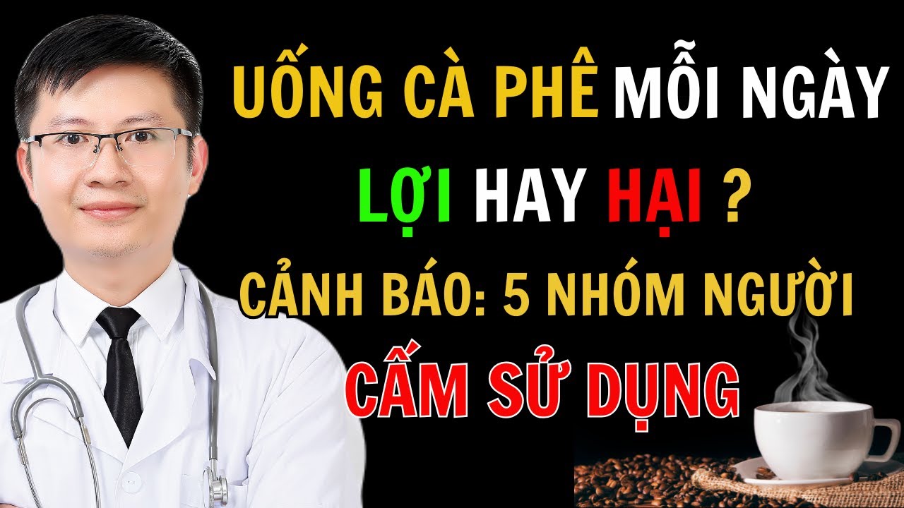 Điều Gì Xảy Ra Khi Bạn Uống Cafe Mỗi Ngày - 5 Nhóm Người Cực Nguy Hiểm Khi Dùng | Cao Minh Trường