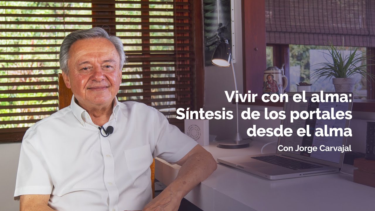 Vivir con el alma: Síntesis de los portales desde el alma - con Jorge Carvajal.