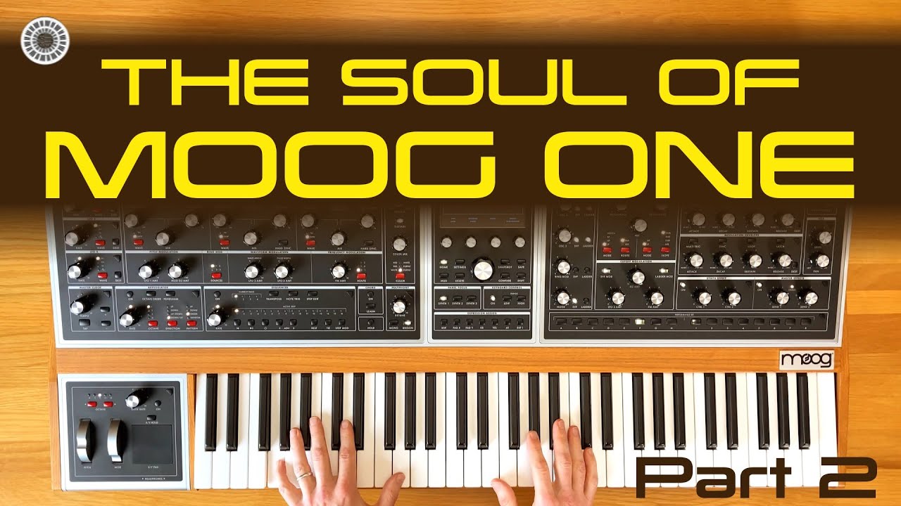 The Soul of Moog One: Custom Sounds Part 2