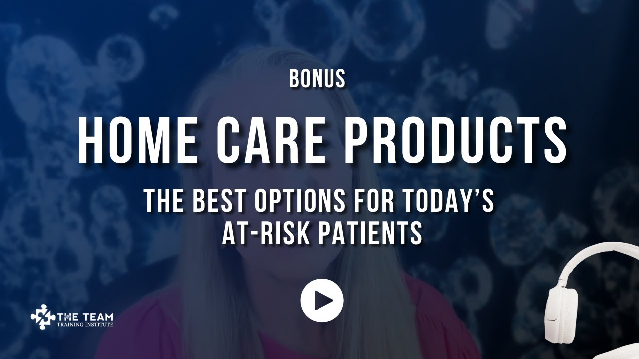BONUS: Home Care Products - The Best Options for Today’s At-Risk Patients