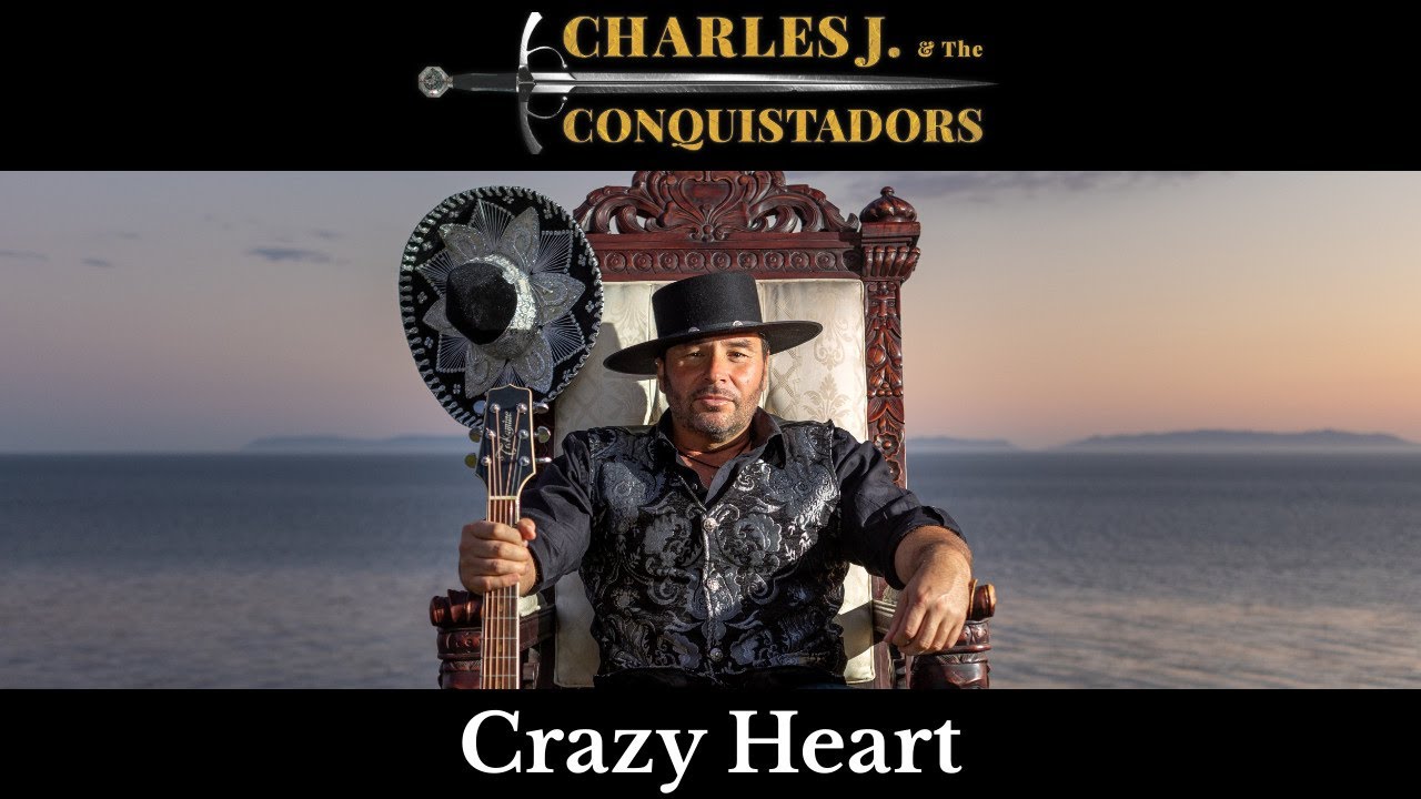 Crazy Heart - Charles J. & The Conquistadors (OFFICIAL VIDEO) (Latin Country)