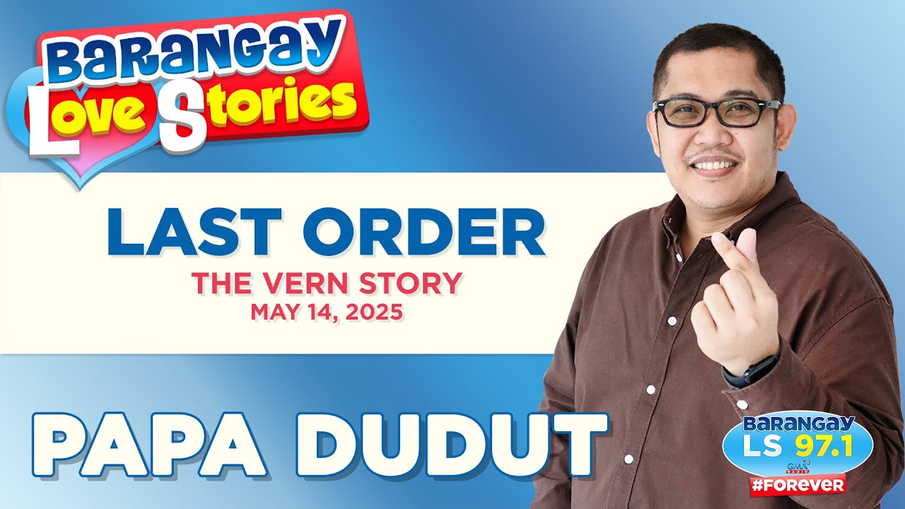 LAST ORDER - VERN | Papa Dudut | Barangay Love Stories