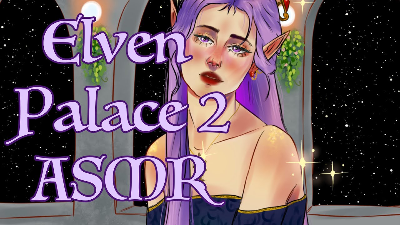 Elven Palace 2 ASMR | Elf Takes Care of You and Hums You to Sleep