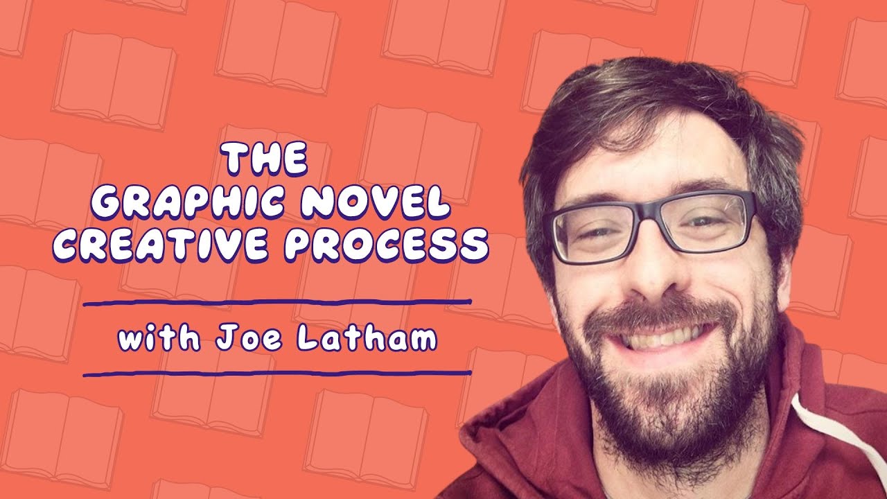 The Graphic Novel Creative Process: Examples from Joe Latham