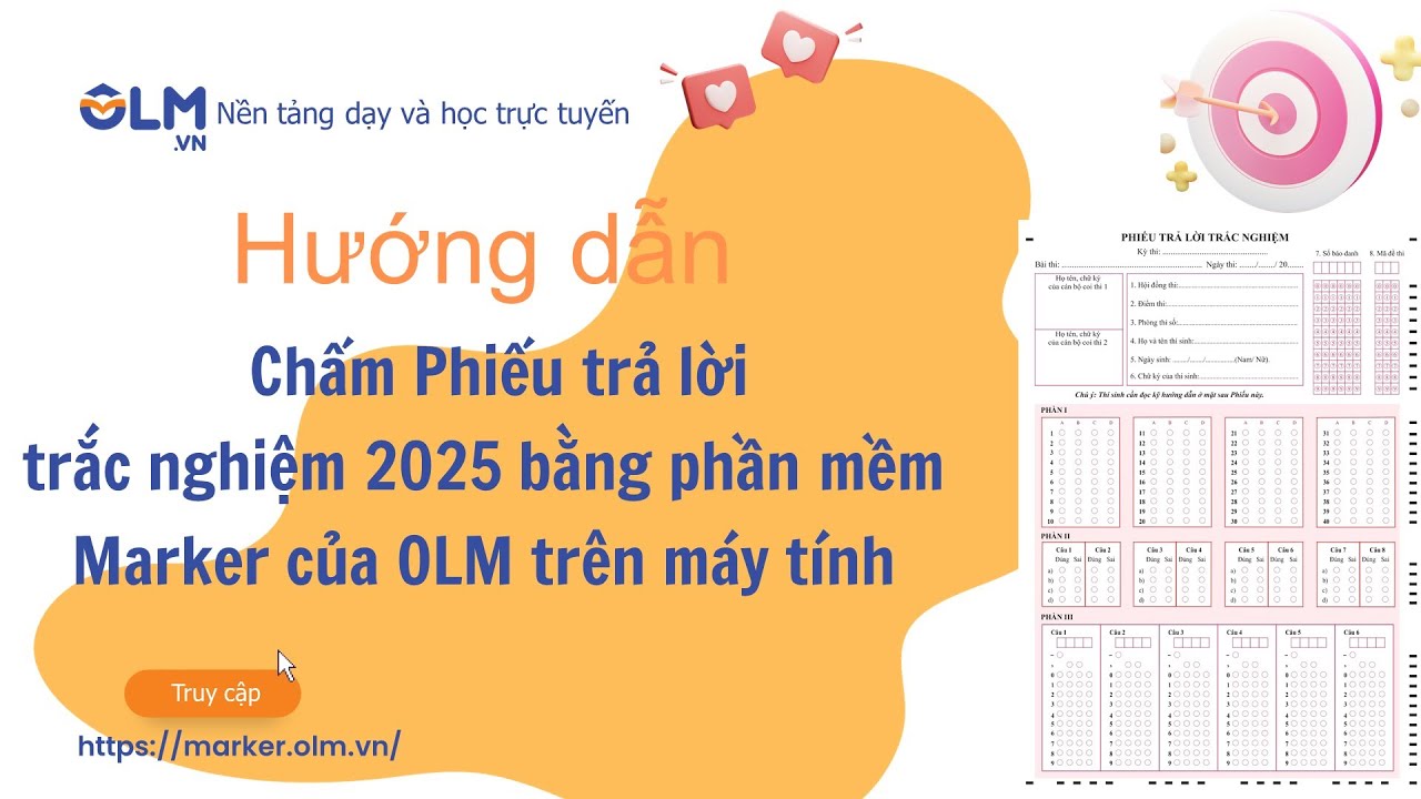 HƯỚNG DẪN CHẤM TRẮC NGHIỆM MẪU PHIẾU 2025 BẰNG PHẦN MỀM MARKER CỦA OLM